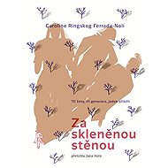 Za skleněnou stěnou - Caroline Ringskog Ferrada-Noli