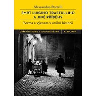 The death of Luigi Trastulli and other stories - Alessandro Portelli