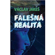 False reality - Václav Jakeš