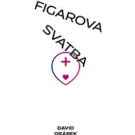 Figarova svatba: Andělé, šneci a lidé - David Drábek