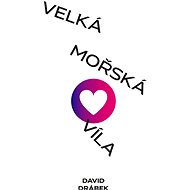 Velká mořská víla: Jedlíci čokolády po deseti letech - David Drábek