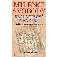 Lovers of Freedom: Beauvoir and Sartre - Claudine Monteilová