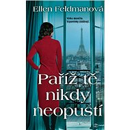 Paris will never leave you - Ellen Feldmanová