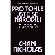 Pro tohle jste se narodili - Chani Nicholas