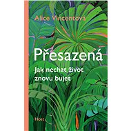 Přesazená - Alice Vincentová