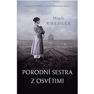 Midwife from Auschwitz - Magda Knedler