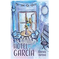 Hotel García - Gabriela Bártová