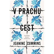 V prachu cest - Jeanine Cummins