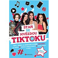 Staň se hvězdou TikToku - collective of authors