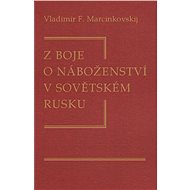 Z boje o náboženství v sovětském Rusku - Vladimir Filimonovič Marcinkovskij