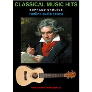 Classical Music Hits For Soprano Ukulele (+online audio access) - Zdeněk Šotola