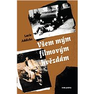 Všem mým filmovým hvězdám - Lucie Addicks