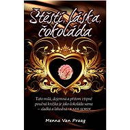 Štěstí, láska, čokoláda - Menna Van Praag