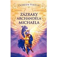 Zázraky archanděla Michaela - Doreen Virtue Ph.D
