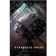 Strategie úniku - Martha Wells