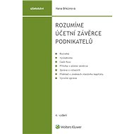 Rozumíme účetní závěrce podnikatelů - 4. vydání - Hana Březinová