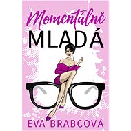 Momentálně mladá - Eva Brabcová