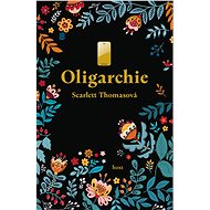 Oligarchie - Scarlett Thomasová