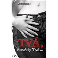 Tvá, navždy Tvá - Kateřina Veselá