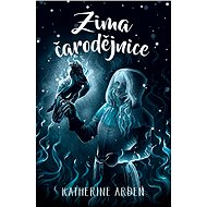 Zima čarodějnice - Katherine Arden