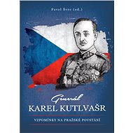 Generál Karel Kutlvašr - Pavel Švec ed.
