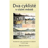 Dva cyklisté v cizím městě - Břetislav Ditrych