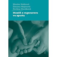 Massage and regeneration in sport - Blanka Hošková  Simona Majorová  Pavlína Nováková