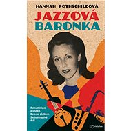 The Jazz Baroness - Hannah Rothschildová