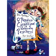 About Rozarka the Witch and naughty Pepi - Petra Martišková