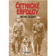 Četnické erfolgy - Michal Dlouhý JUDr.