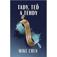 Tady, teď a tehdy - Mike Chen