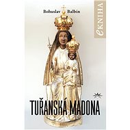 Tuřanská Madona - Bohuslav Balbín