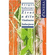 Život a dílo Vladimíra Solovjova - Sergej Solovjov