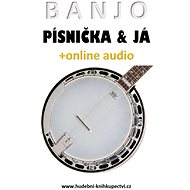 Banjo, písnička a já (+online audio) - Zdeněk Šotola