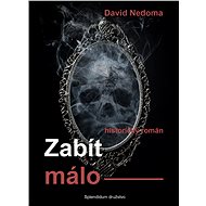 Zabít málo - David Nedoma