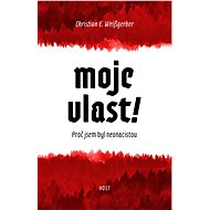 Moje vlast! - Christian E. Weissgerber