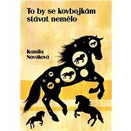 To by se kovbojkám stávat nemělo - Kamila Nováková