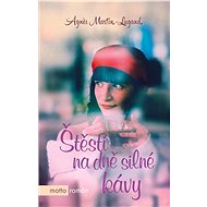 Štěstí na dně silné kávy - Agnes Martin-Lugand