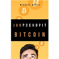 Jak pochopit Bitcoin - Ing. Michael Merta