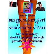 Bezpečné neštěstí nebo nebezpečné štěstí? - Vratislav Mlčoch