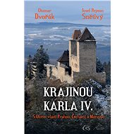 Krajinou Karla IV. - Otomar Dvořák