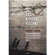 Čas riskovat všechno - Clodagh Finnová