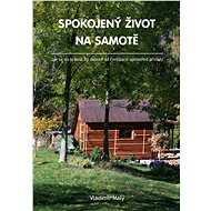 Spokojený život na samotě - Vladimír Malý