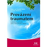 Provázení traumatem - Laura van Dernoot Lipsky