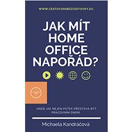 Jak mít HOME OFFICE napořád? - Michaela Kandráčová