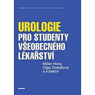 Urologie pro studenty všeobecného lékařství - Olga Dolejšová  Milan Hora  Kol.