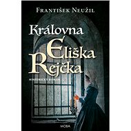 Queen Eliška Rejčka - František Neužil