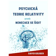 Psychická teorie relativity - David Gruber