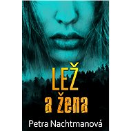 Lež a žena - Petra Nachtmanová