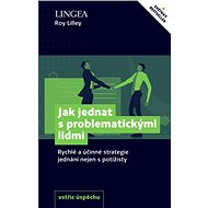 Jak jednat s problematickými lidmi - Roy Lilley